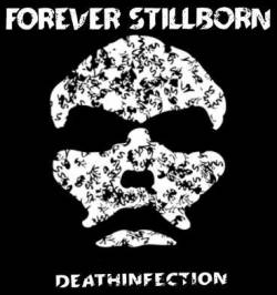 Forever Stillborn : Deathinfection